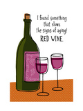 Red Wine Slows Aging Affiches