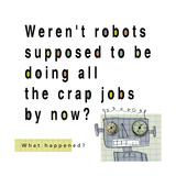 Robots Doing Crap Jobs Posters
