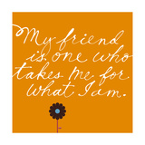 Friend Takes Me for What I Am Plakaty