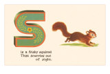 S is a Frisky Squirrel Poster