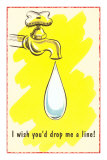 I Wish You'd Drop me a Line, Faucet Prints