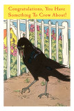 Congratulations, Something to Crow About Prints