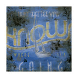 Trust That the Wind Knows Where It's Going Poster autor Rodney White