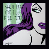 Shut Up or I'll Kill You Posters par Niagara Detroit