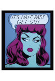 It's Half Past Get Out Poster von Niagara Detroit