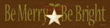 Be Merry Be Bright Prints by Kathy Middlebrook