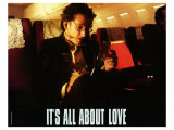 It's All About Love, 2004 ジクレープリント