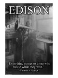 Edison, "Everything comes to those who hustle while they wait.", Poster