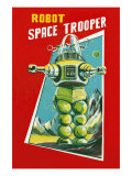Robot Space Trooper Prints