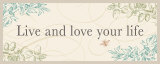 Live and Love Your Life Poster by Alain Pelletier