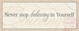 Never Stop Believing in Yourself Posters por Alain Pelletier