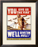 You Give us the Fire - WWII Poster Framed Giclee Print