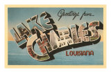 Greetings from Lake Charles, Louisiana Prints