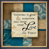Live For Today Posters by Jennifer Pugh