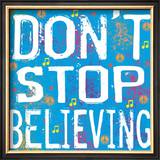 Don't Stop Believing Prints by Louise Carey