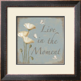 Live In The Moment Prints by Kathy Middlebrook