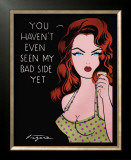 You Haven't Even Seen My Bad Side Yet Art by Niagara Detroit