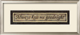 Always Kiss Me Goodnight Posters by Karen Tribett