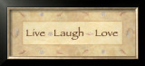 Live, Laugh, Love Posters by Bell 