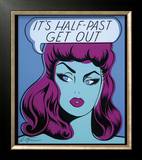 It's Half Past Get Out Posters by Niagara Detroit