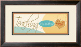 Teaching is a Work of Heart Posters by Pela 