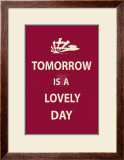 Tomorrow is a Lovely Day Posters Tomorrow is a Lovely Day Posters