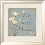 Live In The Moment Print by Kathy Middlebrook