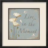 Live In The Moment Poster von Kathy Middlebrook
