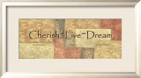 Cherish, Live, Dream Kunstdrucke von Angela D'amico