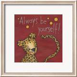 Always be Yourself Plakater af Anne Tavoletti Always be Yourself Plakater af Anne Tavoletti