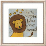 Have Courage Plakater af Anne Tavoletti Have Courage Plakater af Anne Tavoletti