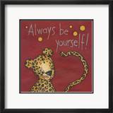 Always be Yourself Prints by Anne Tavoletti