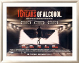Sixteen Years Of Alcohol Poster
