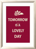 Tomorrow is a Lovely Day Posters