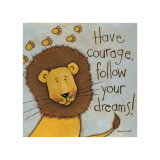 Have Courage Giclee Print by Anne Tavoletti