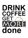 Drick kaffe (Drink Coffee) Gicleetryck av Jan Weiss Drick kaffe (Drink Coffee) Gicleetryck av Jan Weiss