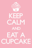 Keep Calm and Eat a Cupcake Plakáty