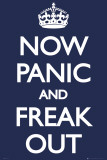 Now Panic and Freak Out Affiches