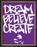 Dream, Believe, Create Prints by Justin Bua
