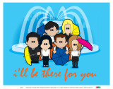 Weenicons: I'll Be There for You Posters