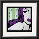 Shut Up or I'll Kill You Posters by Niagara Detroit