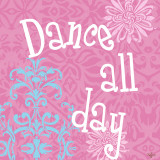 Dance All Day Posters by Rebecca Lyon
