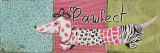 Pawfect Affiches par Patricia Quintero-Pinto