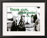 Think Rich, Look Poor Print by Billy Name