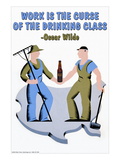 Work is the Curse of the Drinking Class Wall Decal