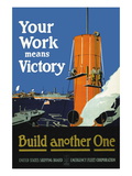 Your Work Means Victory, c.1917 Wall Decal by Fred J. Hoertz