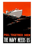 Pull Together Men, The Navy Needs Us, c.1917 Veggoverføringsbilde av Paul R. Boomhower Pull Together Men, The Navy Needs Us, c.1917 Veggoverføringsbilde av Paul R. Boomhower
