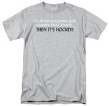 Then Its Hockey Shirt