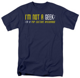 Not A Geek T-Shirt