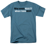 Who Needs Reality Shirts